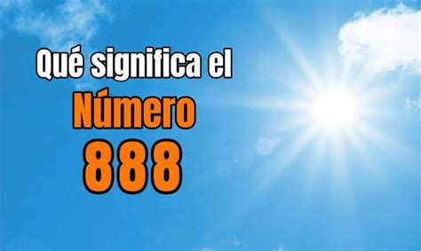 que significa 888|Que significa 888 (mensaje espiritual y simbolismos).